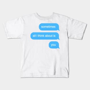 Sometimes all i think about is you | heat waves - glass animals | tiktok aesthetic trend | sad song lyrics Kids T-Shirt